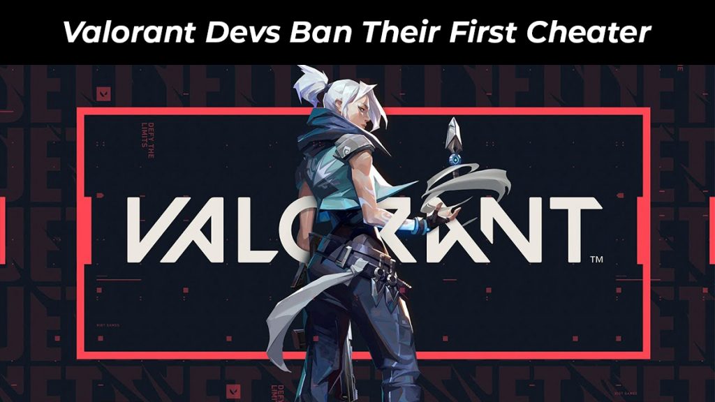 Valorant Devs Ban Their First Cheater, States More to Come