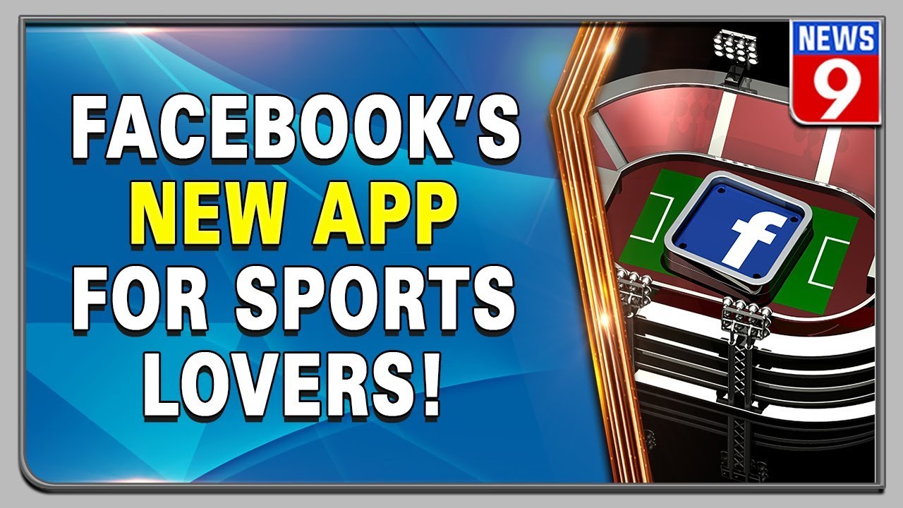 Facebook’s new app for sports enthusiasts