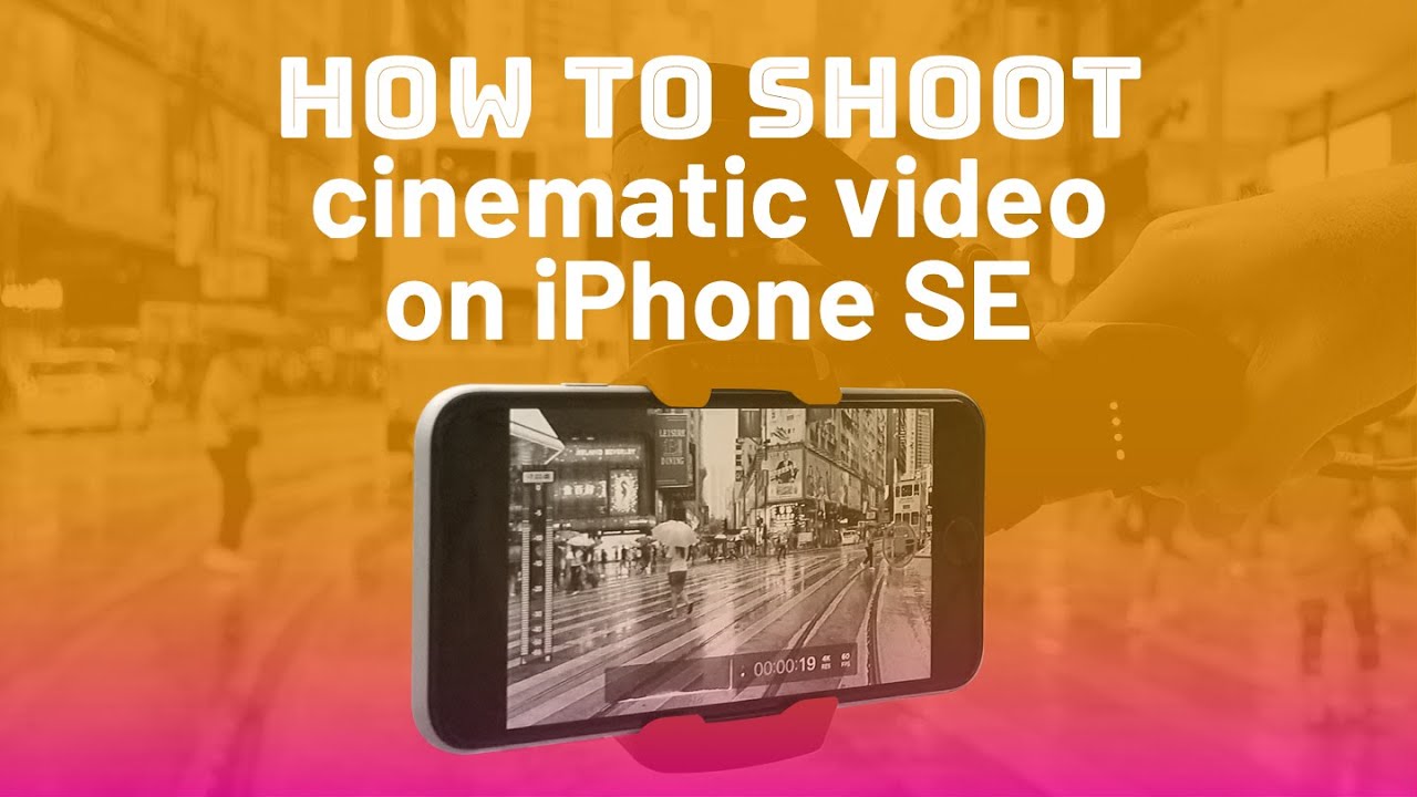 How to shoot cinematic video on iPhone SE, Apple’s most inexpensive iPhone!