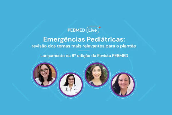 Revista PEBMED – Emergências Pediátricas: participe da are living de lançamento e confira as novidades da nova edição