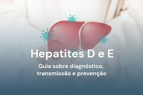 Guia sobre diagnóstico, transmissão e prevenção das hepatites D e E [e-book]