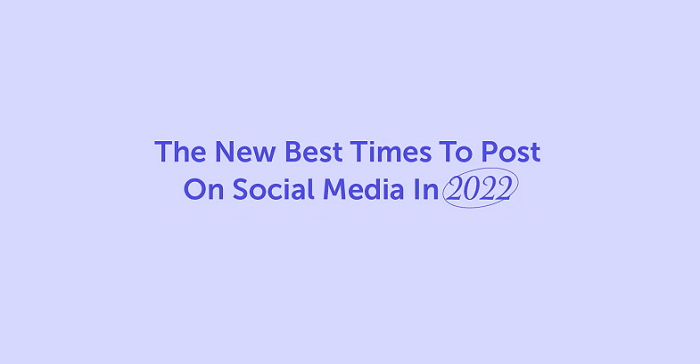 The Simplest Times to Post on Social Media in 2022 [Infographic]