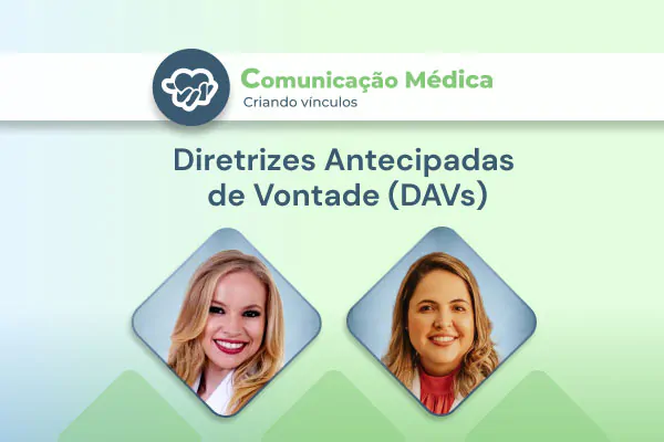 O que são e como realizar Diretivas Antecipadas de Vontade (DAVs) [vídeo]