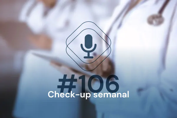 Check-up semanal: pielonefrite, nova vacina Pfizer p/crian ças e mais! podcast