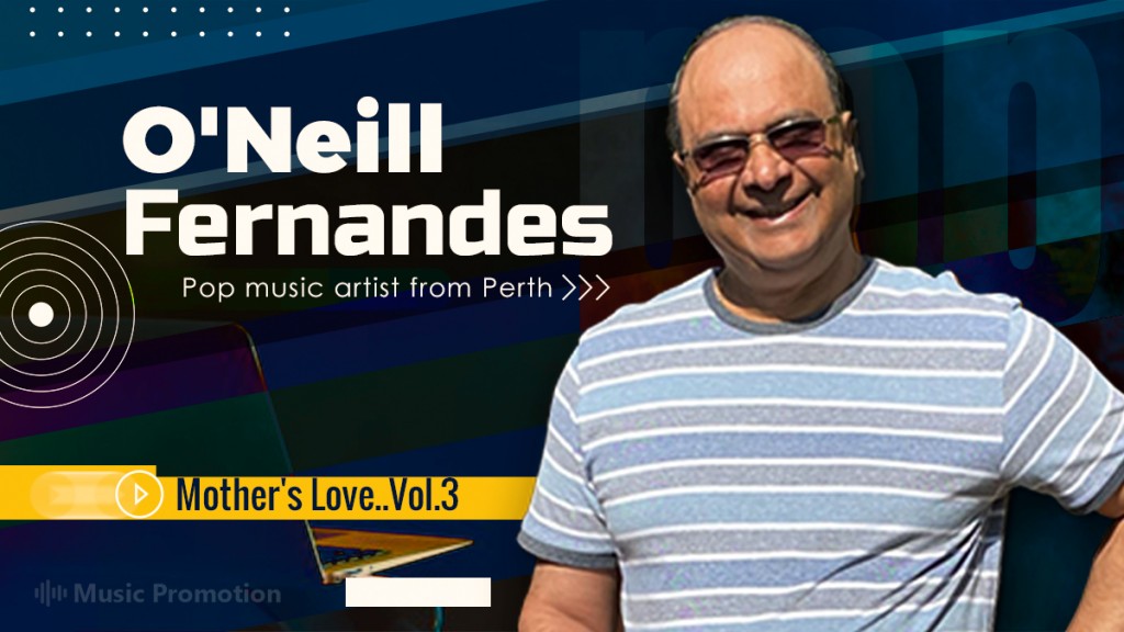 Popular song artist from Perth O’Neill Fernandes is commemorating Mothers’ Day with his ‘Mother’s Love … Vol.3’