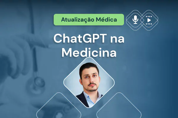 ChatGPT é um problema ou solução de saúde? video cast