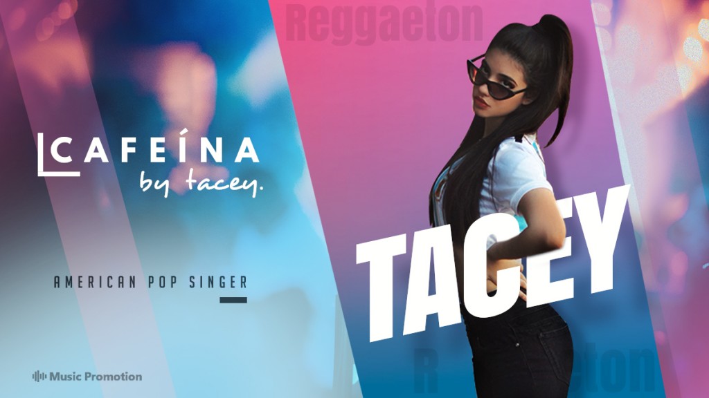 The American Pop Singer TACEY Is Raising the Bar High For All with the Song ‘CAFEíNA’