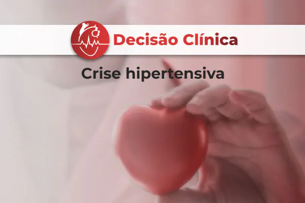 Crise hipertensiva na emergência: como manejar?– Decisão Clínica PEBMED vídeo