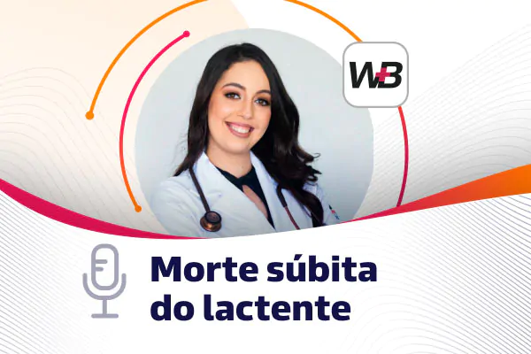 Morte súbita do lactente: o que devo saber? podcast