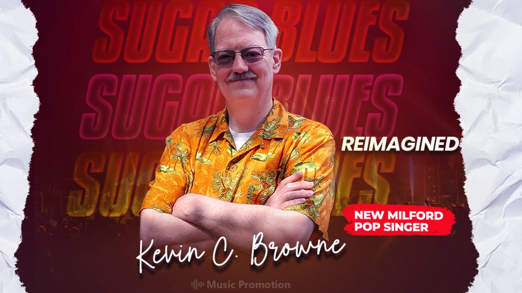 Delight In the Soulfully Bright Loop ‘Sugar Blues Reimagined’ by the New Milford Pop Singer, Kevin C. Browne