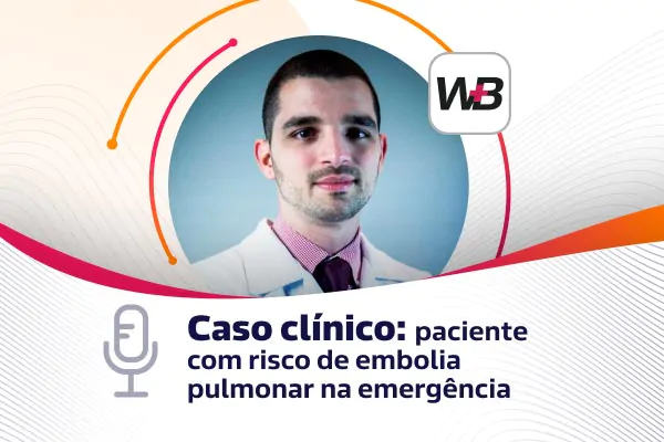 Caso clínico: paciente com risco de embolia pulmonar na emergência