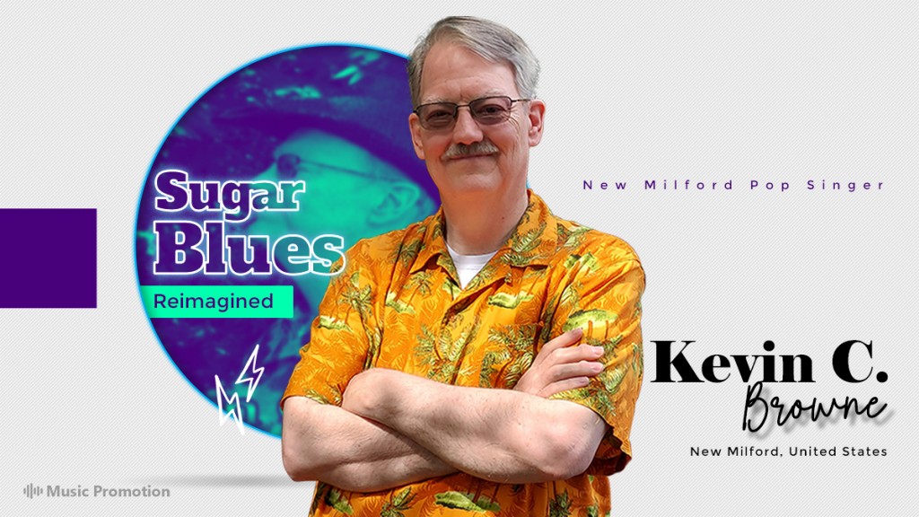 Remarkable Mysterious New Milford Pop Singer Kevin C. Browne Is Back With His ‘Sugar Blues Reimagined’