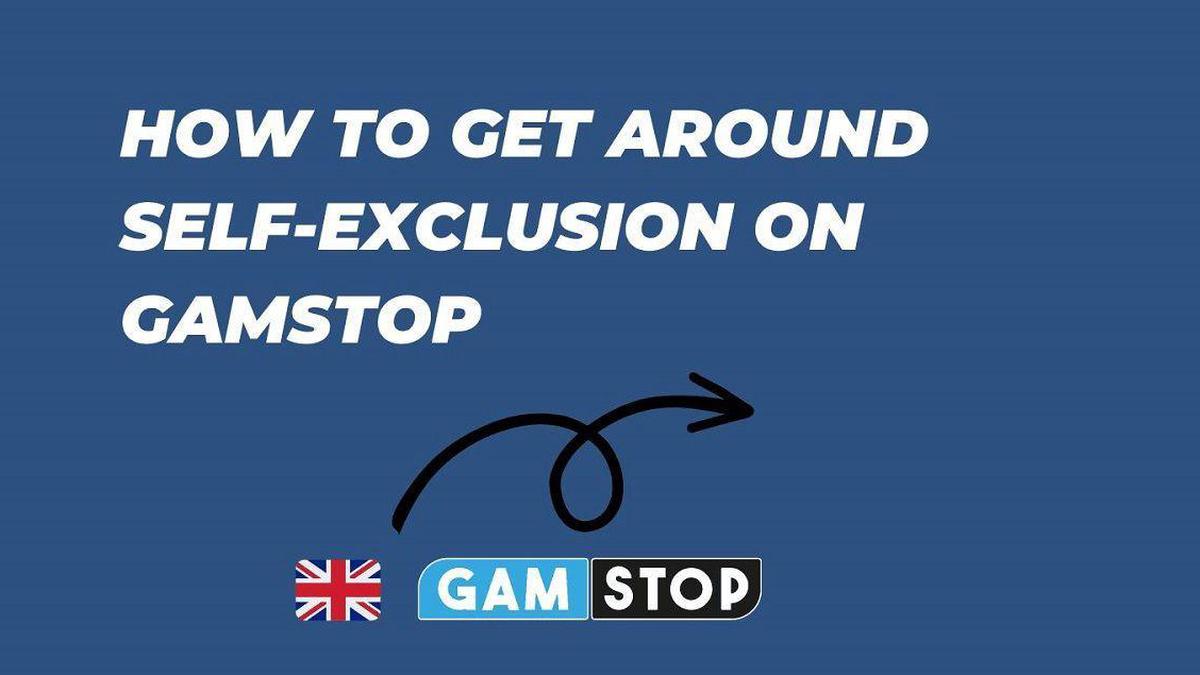 Navigate Gamstop Self-Exclusion|7 Ways to Bypass & Cancel Gamstop