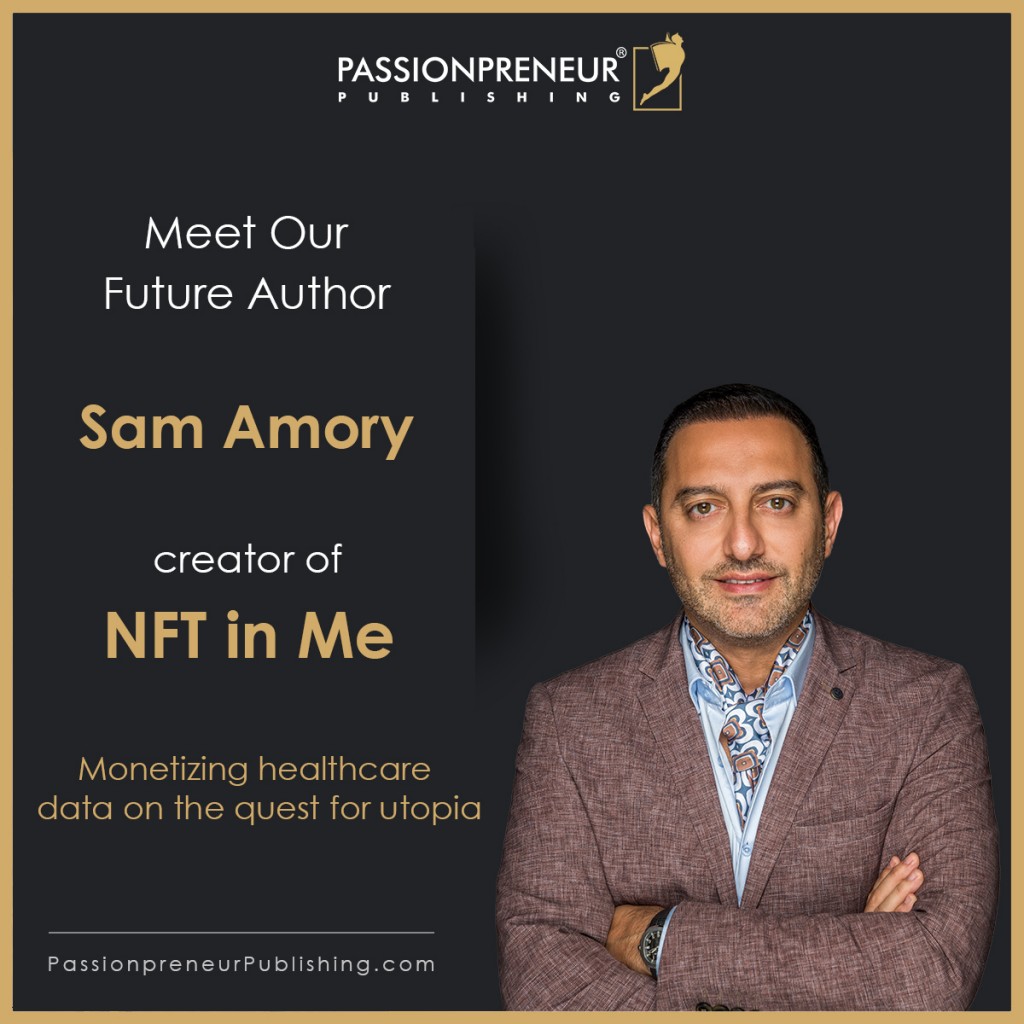 Passionpreneur Publishing happily reveals that Sam Amory has actually begun the journey of ending up being a released author.