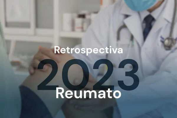 Retrospectiva 2023: publicações que se destacaram na reumatologia