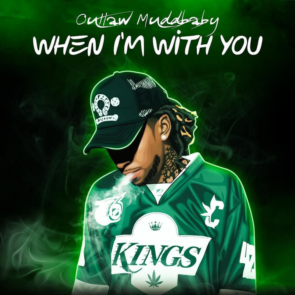 Increasing Star Outlaw Muddbaby Introduces His Infectious Rap ‘When I’m With You’