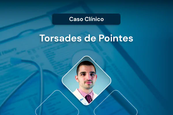 Caso Clínico: Torsades de pointes