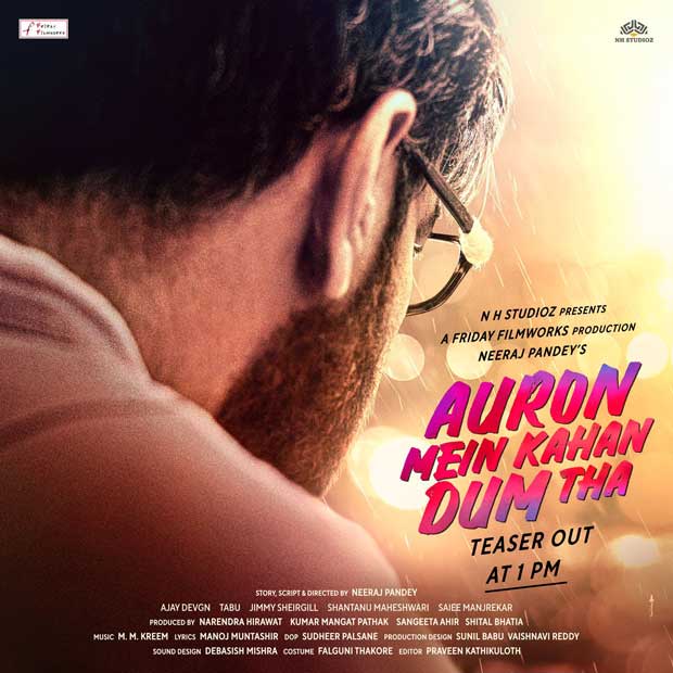 Ajay Devgn and Tabu starrer Auron Mein Kaha Dum Tha FIRST POSTER revealed; teaser out today