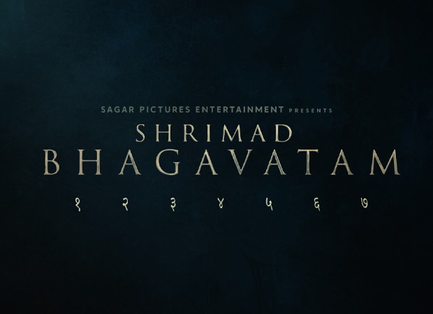 EXCLUSIVE: Sagar Pictures Entertainment to unveil first teaser poster of Shrimad Bhagavatam on  September 10